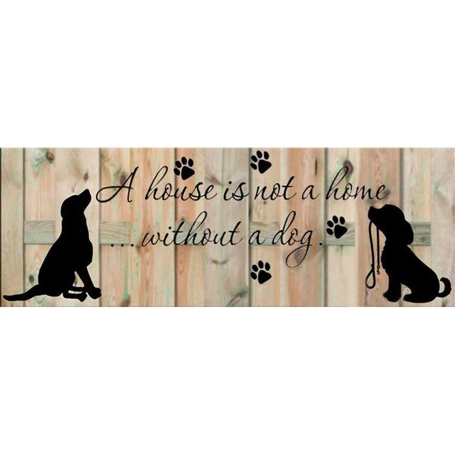 A House Is Not A Home Without A Dog